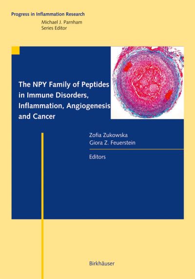 Cover for The NPY Family of Peptides in Immune Disorders, Inflammation, Angiogenesis, and Cancer - Progress in Inflammation Research (Hardcover Book) [2005 edition] (2005)