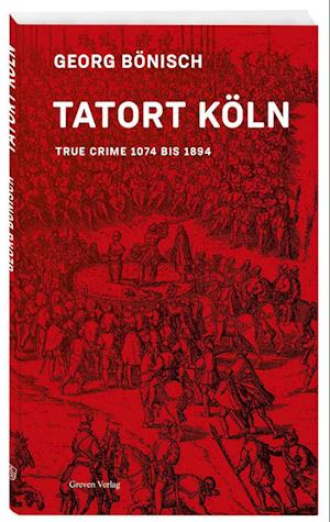 Tatort Köln - Georg Bönisch - Kirjat - Greven - 9783774309593 - perjantai 29. maaliskuuta 2024