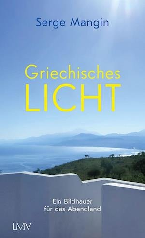 Cover for Serge Mangin · Griechisches Licht (Book) (2022)
