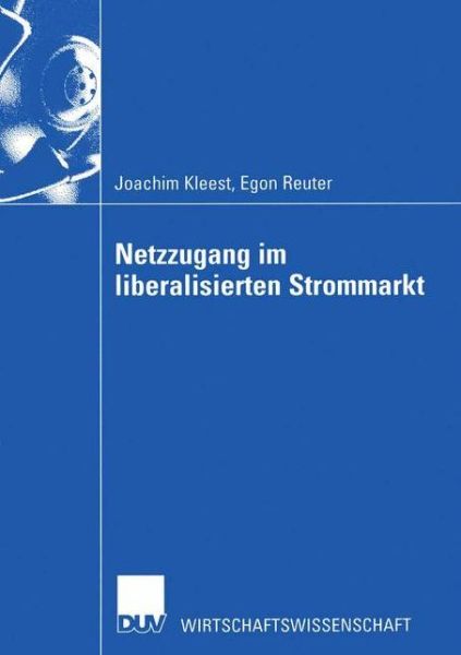 Netzzugang im Liberalisierten Strommarkt - Joachim Kleest - Books - Deutscher Universitats-Verlag - 9783824406593 - September 25, 2002