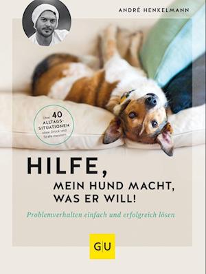 Cover for André Henkelmann · Hilfe, mein Hund macht, was er will! (Book) (2023)