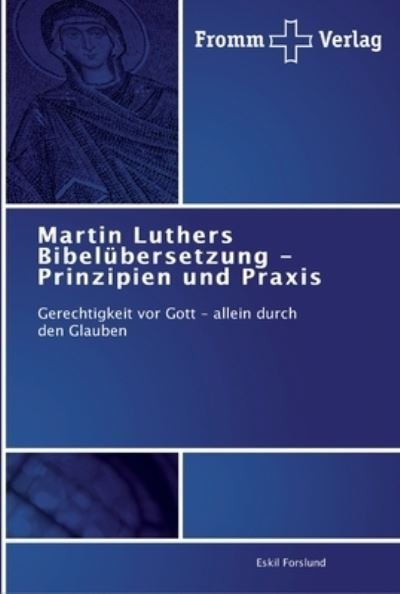 Martin Luthers Bibelübersetzun - Forslund - Books -  - 9783841603593 - August 12, 2012