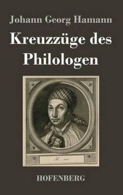 Cover for Johann Georg Hamann · Kreuzzuge Des Philologen (Hardcover Book) (2014)