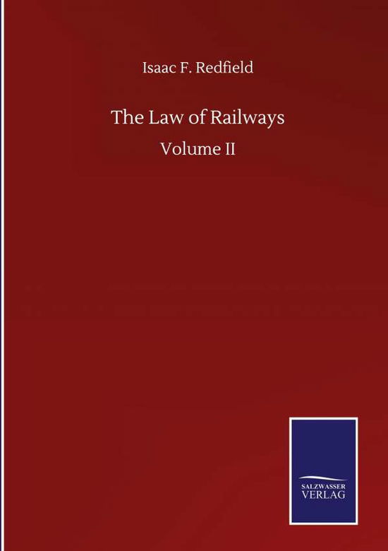 Cover for Isaac F Redfield · The Law of Railways: Volume II (Hardcover Book) (2020)