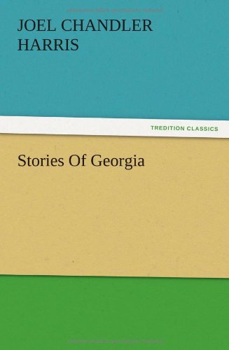 Cover for Joel Chandler Harris · Stories of Georgia (Taschenbuch) (2012)