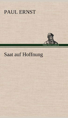 Cover for Paul Ernst · Saat Auf Hoffnung (Gebundenes Buch) [German edition] (2012)