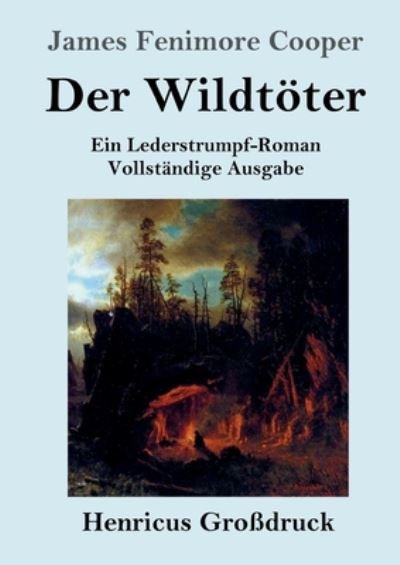 Cover for James Fenimore Cooper · Der Wildtoeter (Grossdruck) (Paperback Book) (2019)