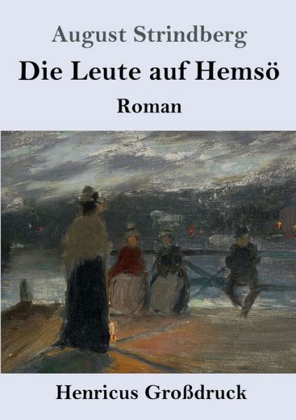 Cover for August Strindberg · Die Leute auf Hemsoe (Grossdruck) (Taschenbuch) (2019)