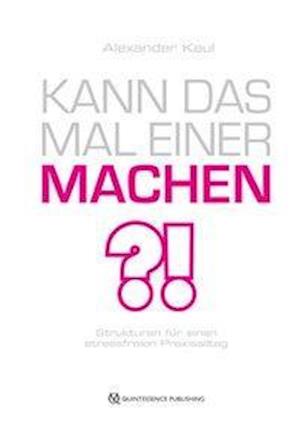 Kann das mal einer machen? - Kaul - Books -  - 9783868673593 - 