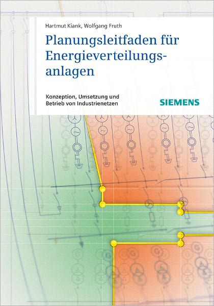 Cover for Kiank, Hartmut (Erlangen) · Planungsleitfaden fur Energieverteilungsanlagen: Konzeption, Umsetzung und Betrieb von Industrienetzen (Hardcover Book) (2010)