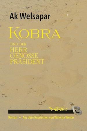Cover for Ak Welsapar · Kobra und der Herr Genosse Präsident (Bog) (2023)