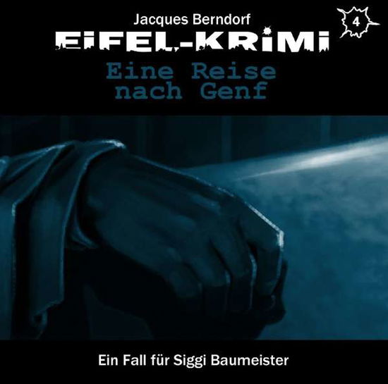 Eifel-krimi Folge 4-eine Reise Nach Genf - Jacques Berndorf - Music - WINTERZEIT VERLAG UND STUDIO - 9783945624593 - March 9, 2018