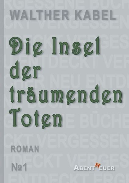 Cover for Kabel · Die Insel der träumenden Toten (Bok) (2018)