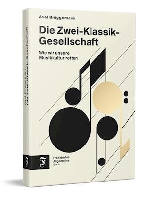 Cover for Axel Brüggemann · Die Zwei-klassik-gesellschaft (Bog)