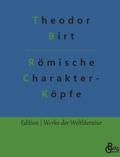 Cover for Theodor Birt · Römische Charakterköpfe (Paperback Book) (2022)