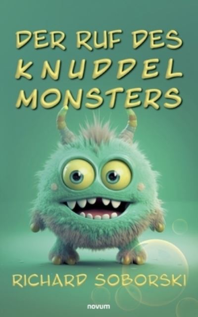 Der Ruf des Knuddelmonsters - Richard Soborski - Książki - novum Verlag - 9783991461593 - 23 października 2023