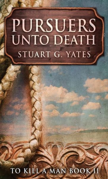 Cover for Stuart G Yates · Pursuers Unto Death (Hardcover Book) (2021)