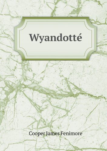 Cover for Cooper James Fenimore · Wyandotte (Paperback Book) (2013)