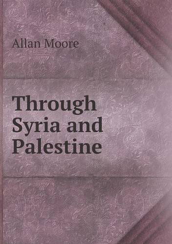 Cover for Allan Moore · Through Syria and Palestine (Paperback Book) (2013)