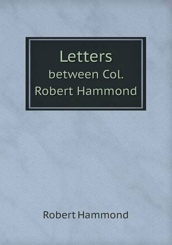 Cover for Robert Hammond · Letters Between Col. Robert Hammond (Paperback Book) (2013)