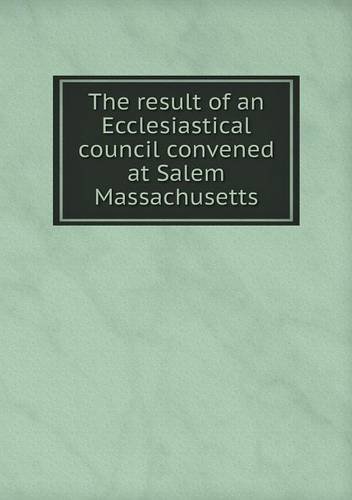 Cover for Ecclesiastical Council · The Result of an Ecclesiastical Council Convened at Salem Massachusetts (Pocketbok) (2013)
