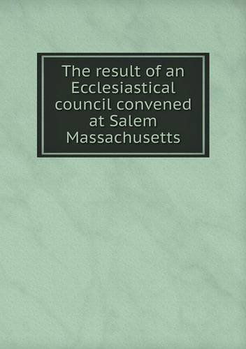 Cover for Ecclesiastical Council · The Result of an Ecclesiastical Council Convened at Salem Massachusetts (Taschenbuch) (2013)