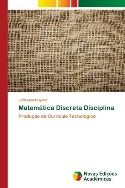 Matemática Discreta Disciplina - Biajone - Livres -  - 9786202175593 - 16 janvier 2018