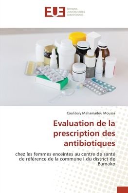 Cover for Coulibaly Mahamadou Moussa · Evaluation de la prescription des antibiotiques (Paperback Book) (2021)