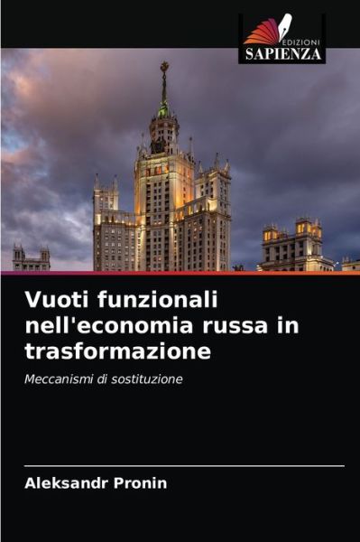 Cover for Aleksandr Pronin · Vuoti funzionali nell'economia russa in trasformazione (Paperback Book) (2021)