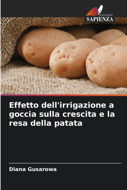 Cover for Diana Gusarowa · Effetto dell'irrigazione a goccia sulla crescita e la resa della patata (Paperback Book) (2021)