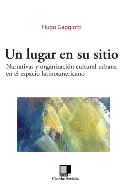 Cover for Hugo Gaggiotti · Un Lugar En Su Sitio (Paperback Book) (2008)