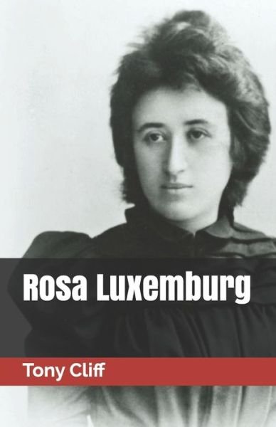 Cover for Tony Cliff · Rosa Luxemburg (Paperback Book) (2009)