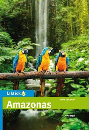 Cover for Troels Gollander · Faktisk!: Amazonas (Bound Book) [1º edição] (2020)
