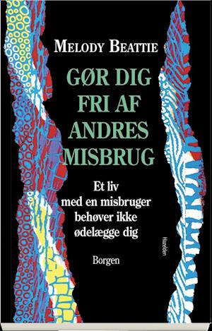 Cover for Melody Beattie · Gør dig fri af andres misbrug (Sewn Spine Book) [1st edition] (2018)