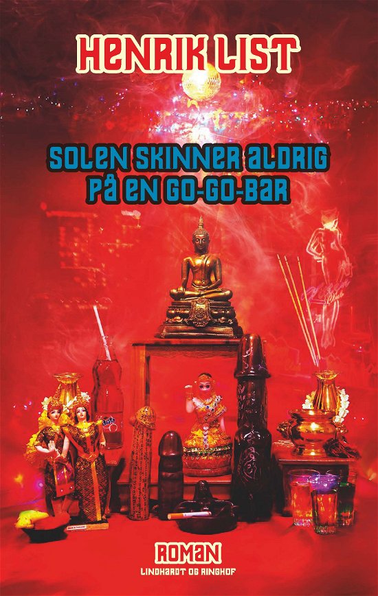Cover for Henrik List · Solen skinner aldrig på en go-go-bar (Sewn Spine Book) [2e uitgave] (2017)