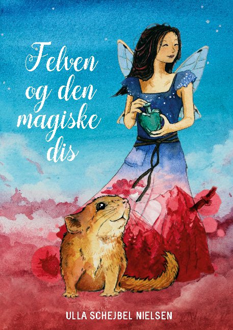 Cover for Ulla Schejbel Nielsen · Felven og den magiske dis (Hardcover Book) [1st edition] (2020)