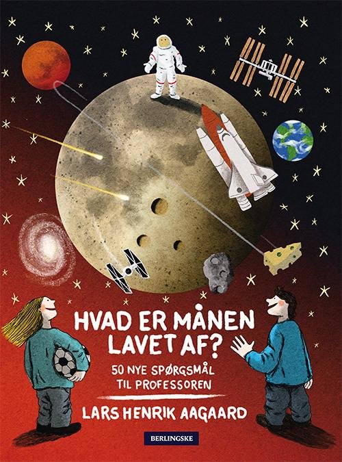 Cover for Lars Henrik Aagaard · Hvad er månen lavet af? (Bound Book) [1er édition] (2016)