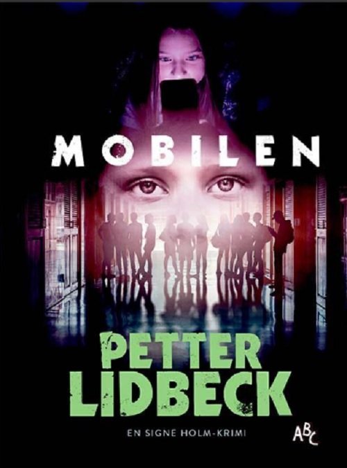 Cover for Petter Lidbeck · En Signe Holm-krimi: Mobilen (Innbunden bok) [1. utgave] (2021)