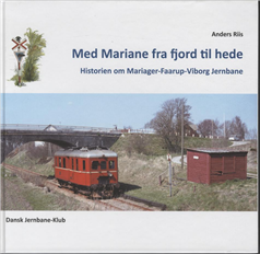 Med Mariane fra fjord til hede - Anders Riis - Bøger - Jernbanebøger - 9788787050593 - 19. juli 2009