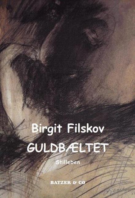 Cover for Birgit Filskov · Guldbæltet (Sewn Spine Book) [1. wydanie] (2004)