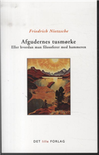 Cover for Nietzsche · Afgudernes tusmørke (Heftet bok) [1. utgave] (2012)