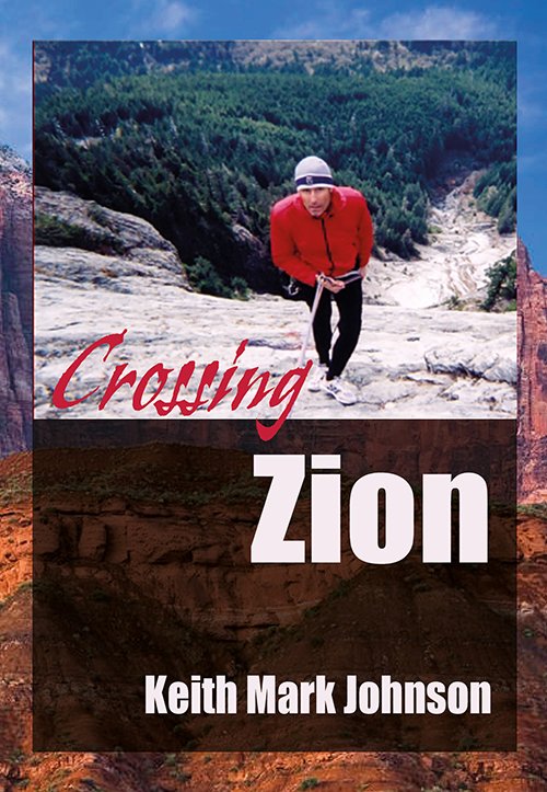 Keith Mark Johnson · Crossing Zion (Inbunden Bok) (2015)