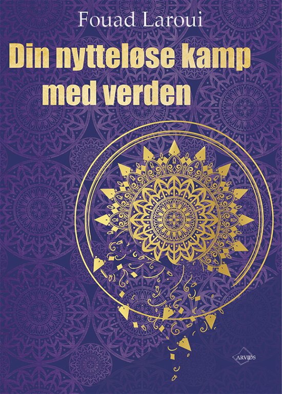 Cover for Fouad Laroui · Din nytteløse kamp med verden (Sewn Spine Book) [1º edição] (2017)
