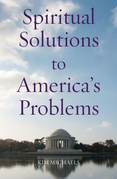 Spiritual Solutions to America's Problems - Kim Michaels - Bøger - More to Life Publishing - 9788793297593 - 24. juni 2019