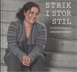 Cover for Annette Danielsen · Strik i stor stil (Bound Book) [1e uitgave] [Indbundet] (2012)
