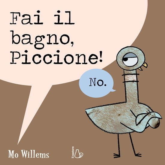 Fai Il Bagno, Piccione! Ediz. A Colori - Mo Willems - Books -  - 9788869668593 - 