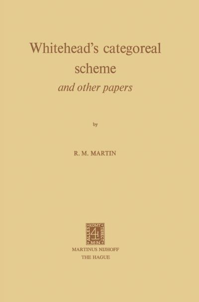 R.M. Martin · Whitehead's Categoreal Scheme and Other Papers (Taschenbuch) (1975)