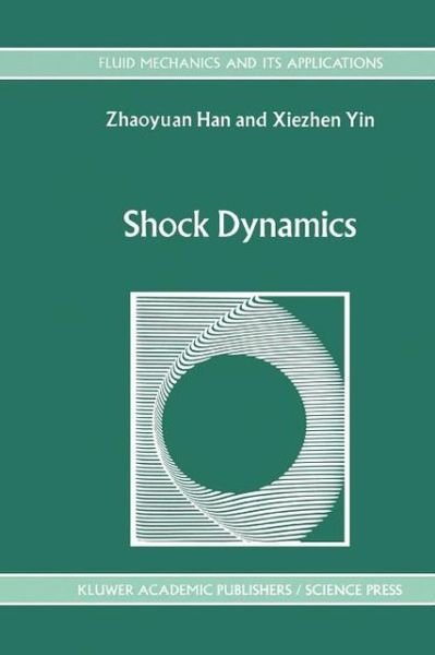 Z. Han · Shock Dynamics - Fluid Mechanics and Its Applications (Paperback Book) [Softcover reprint of hardcover 1st ed. 1993 edition] (2010)