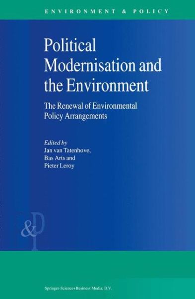 Cover for J Van Tatenhove · Political Modernisation and the Environment: The Renewal of Environmental Policy Arrangements - Environment &amp; Policy (Paperback Book) [Softcover reprint of hardcover 1st ed. 2000 edition] (2010)