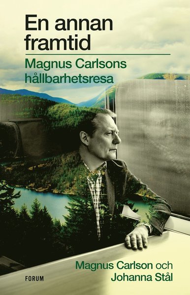 Cover for Magnus Carlson · En annan framtid : Magnus Carlsons hållbarhetsresa (Landkarten) (2020)